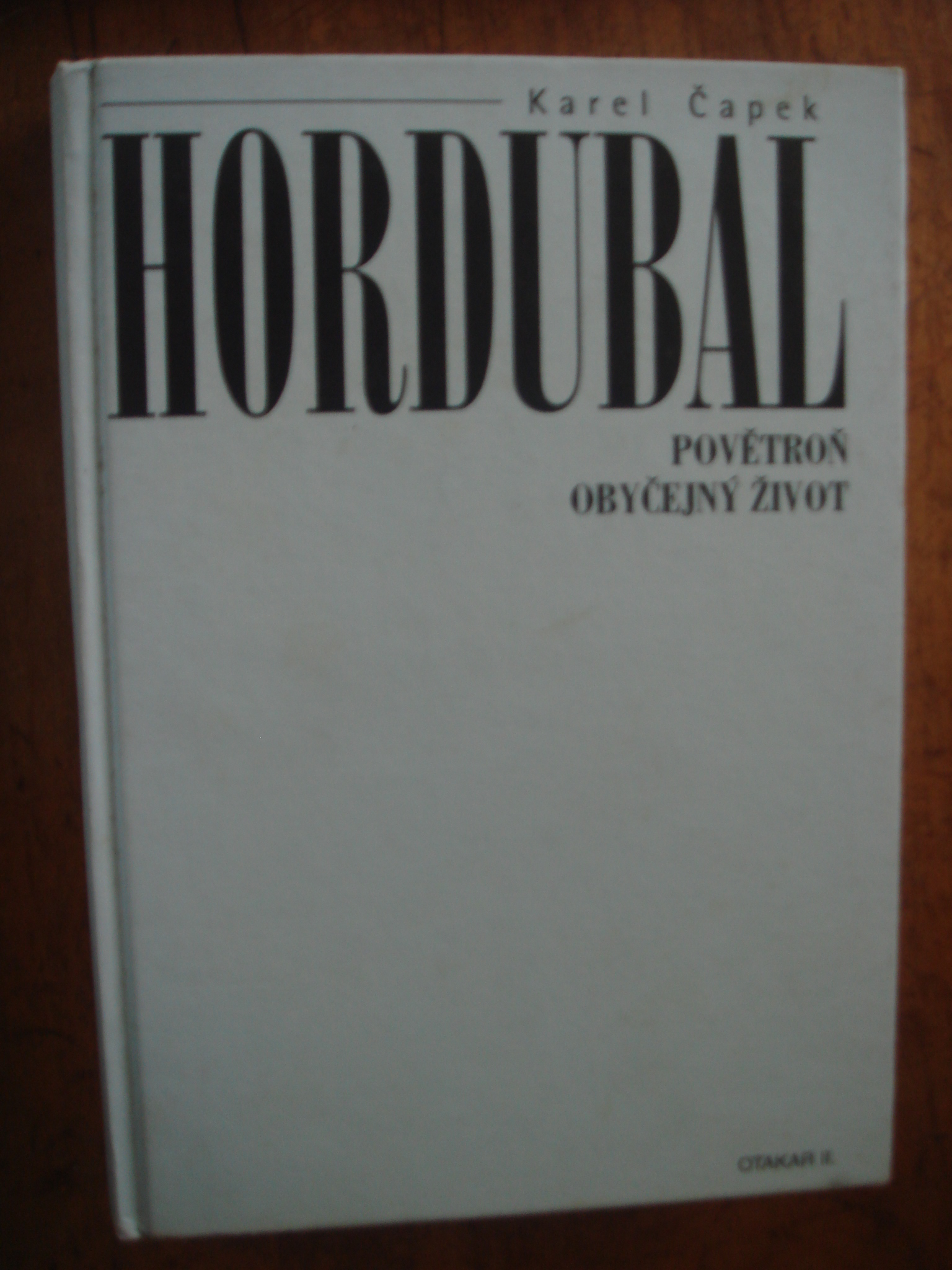 zobrazit detail knihy apek: Hordubal, Povtro, Obyejn ivot 2000
