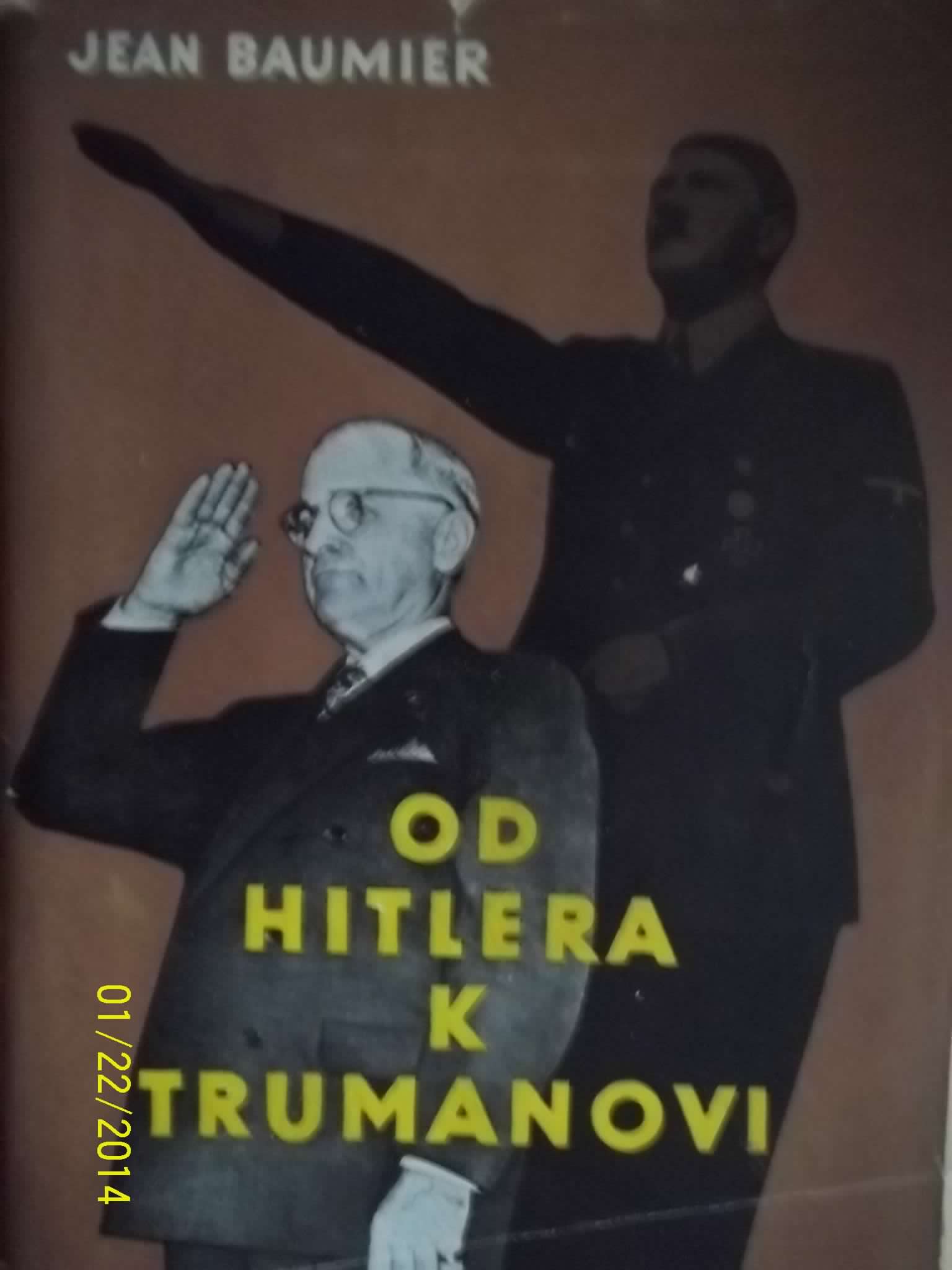 zobrazit detail knihy Baumier, Jean: Od Hitlera k Trumanovi