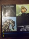 zobrazit detail knihy Andódi,Ladislav: Sladkovodné a morské akvárium
